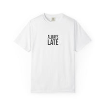 Always Late