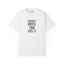 Invisible Until You Feel It