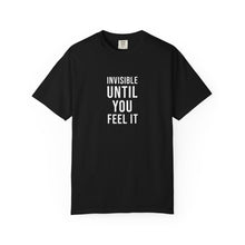 Invisible Until You Feel It