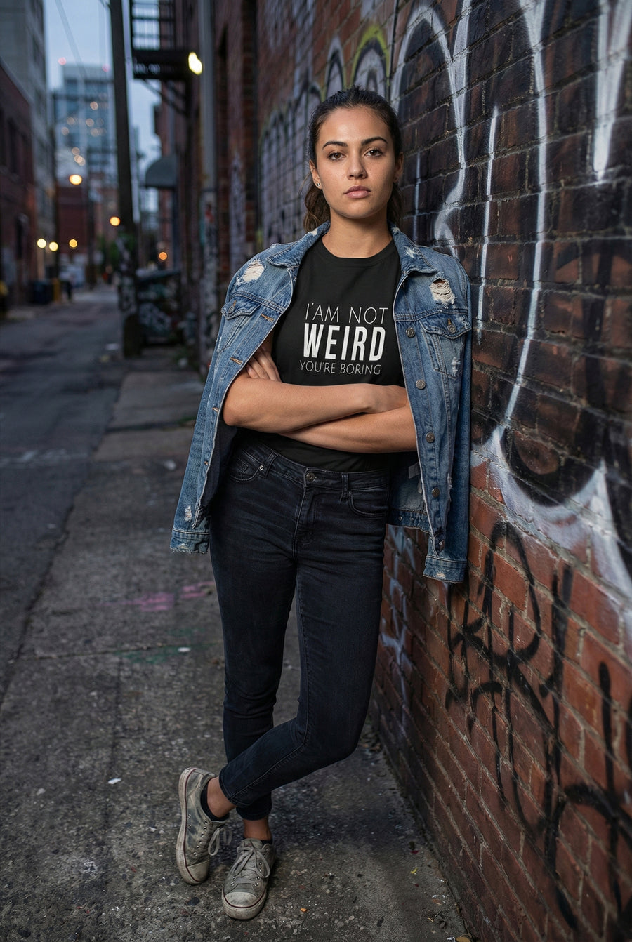 I'm Not Weird, You're Boring