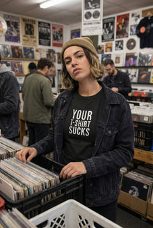 Your T-Shirt Sucks