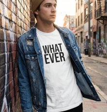 What Ever T-shirt