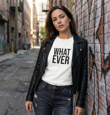 What Ever T-shirt