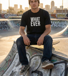 What Ever T-shirt